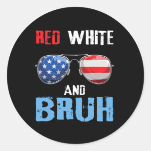 Red White And Bruh 4th Of July Boys Patriotic Teen Classic Round Sticker