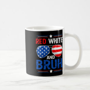 Red White And Bruh Happy 4th Of July Patriotic Ind Coffee Mug