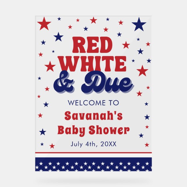 Red, White and Due 4th July Patriotic Baby Shower Acrylic Sign (Front)