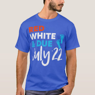 Red White and Due July 2022 Pregnancy Announcment T-Shirt