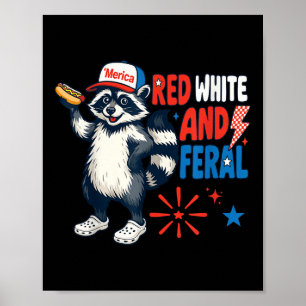 Red White And Feral Funny Patriotic Racoon 4th Of Poster