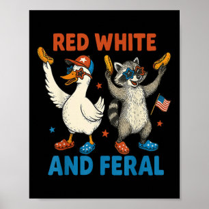 Red White And Feral Funny Racoon &amp; Silly Goos Poster