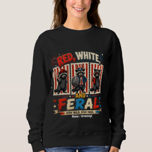 Red White and Feral Patriotic Racoon Party Art Sweatshirt