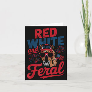 Red White And Feral - Patriotic USA Horse Merica Card