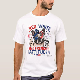 Red White and Frenchie Attitude French Bulldog Pat T-Shirt