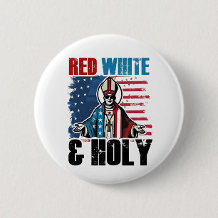 Red White and Holy Pope Leo XIV, 4th of July 6 Cm Round Badge