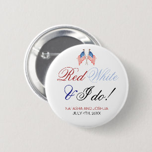 Red White and I Do 4th July Patriotic Wedding  6 Cm Round Badge