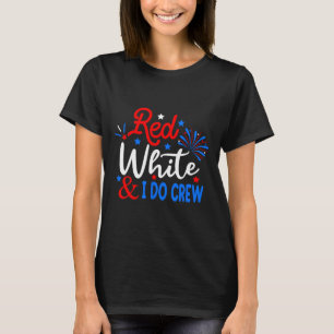 Red White And I Do Crew 4th Of July Shirt Independ