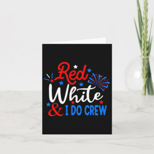 Red White And I Do Crew 4th Of July Shirt Independ Card