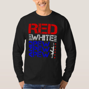 Red White And Pew Pew Pew T-Shirt