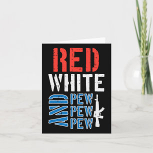 Red White And Pewpewpew Gun Funny 4th Of July Patr Card