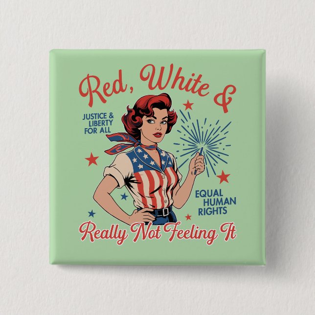Red White and Really Not Feeling It Button (Front)