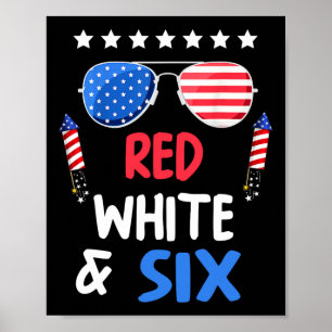 Red White And Six 6th Birthday 4th Of July Indepen Poster