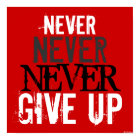 Red White Black Never Never Never Give Up Poster