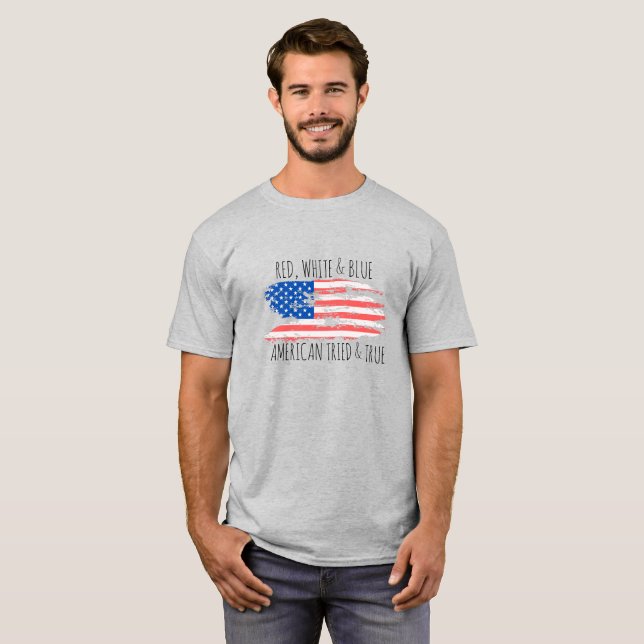 RED, WHITE& BLUE AMERICAN TRIED & TRUE SHIRT (Front Full)