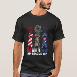 Red White Blue & Beagle Too Dog 4th Of July T-Shirt