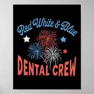 Red White Blue Crew Dental Office July 4th Dentist Poster