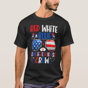 Red White Blue Home Health Nurse Crew Happy 4th Of T-Shirt
