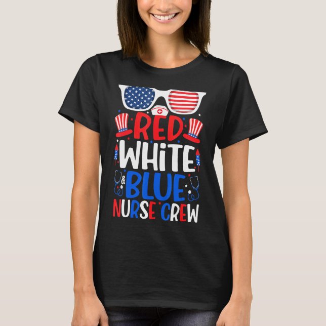 Red White Blue Nurse Crew Sunglasses 4th Of July 1 T-Shirt (Front)