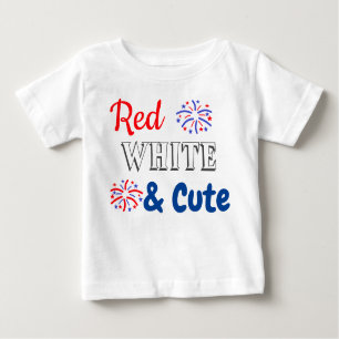 Red White & Cute 4th of July Baby T-Shirt