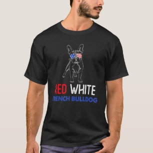 Red White French Bulldog Dog Patriotic 4th Of July T-Shirt