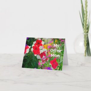 RED & WHITE PETUNIAS, "MY OTHER MOM" CARD