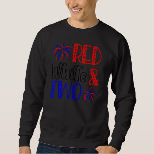 Red White & Two 2nd Birthday 4th Of July Independe Sweatshirt