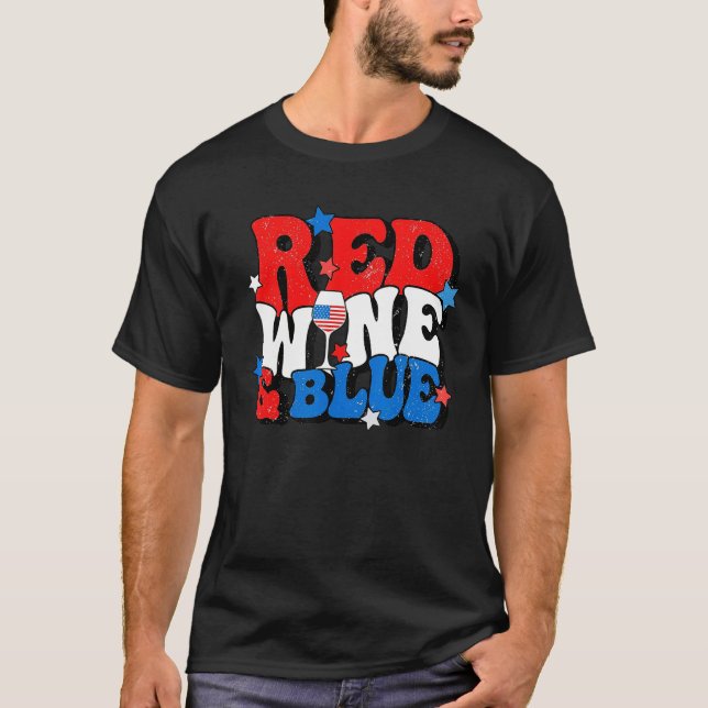 Red Wine And Blue 4th Of July Patriotic Independen T-Shirt (Front)