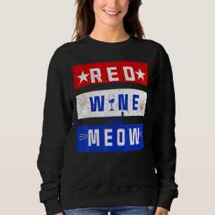 Red Wine And Meow Drinking 4th Of July Pride Ameri Sweatshirt