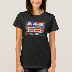 Red Wine & Blue 4th Of July Red White Blue America T-Shirt