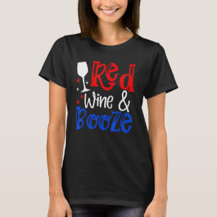 Red Wine Booze Drinking Party 4th Of July Patrioti T-Shirt