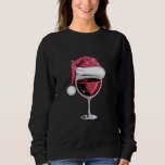 Red Wine Glass Christmas Funny Christmas Xmas  Sweatshirt<br><div class="desc">Red Wine Glass Christmas Funny Christmas Xmas Santa</div>