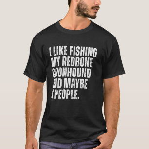 Redbone Coonhound Owner Fishing Lover Funny Dog Da T-Shirt