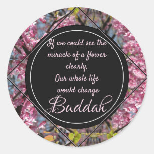 Redbud Branches Budda Flower Quote Classic Round Sticker