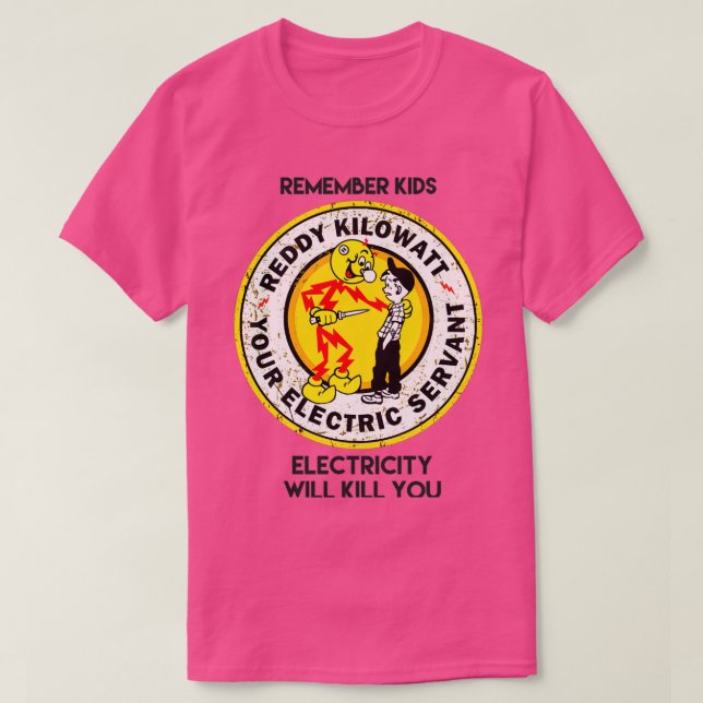 reddyx27s remember kids electricity will kill you  T-Shirt (Design Front)
