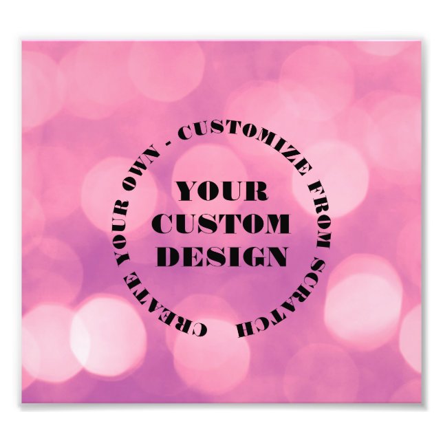 Redesign from Scratch Create Your Own Custom Photo Print (Front)