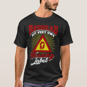 Redhead My very own warning label Ginger and red T-Shirt