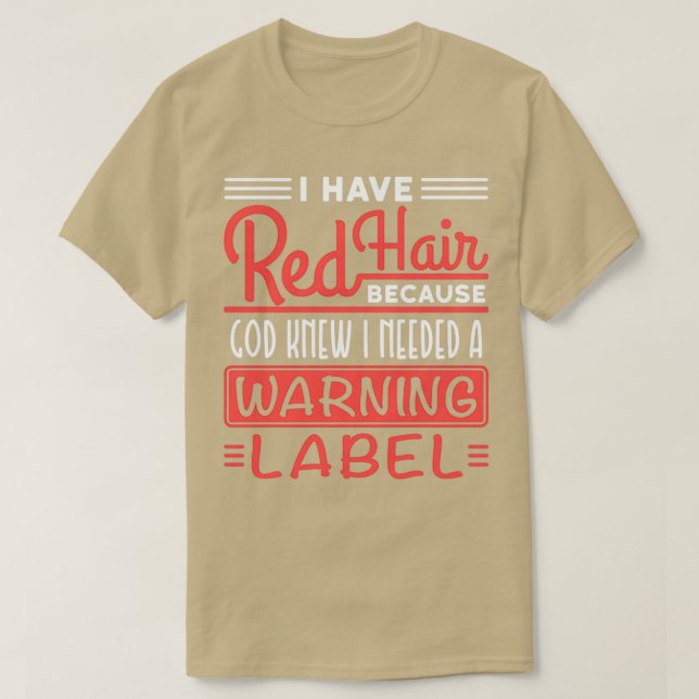 Redhead Shirt God Knew Needed Warning Label Shirt  (Design Front)