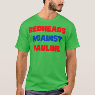 Redheads Against Pauline Hanson T-Shirt