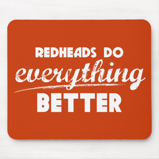 Redheads are Better Mousepad (Front)