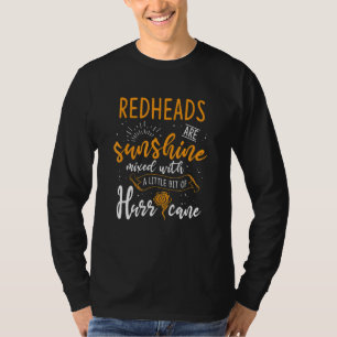 Redheads Are Sunshine Mixed With A Little Bit Of H T-Shirt