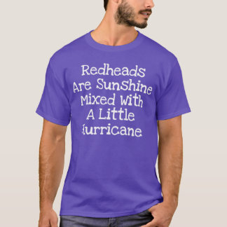 Redheads Are Sunshine Mixed With A Little Hurrican T-Shirt