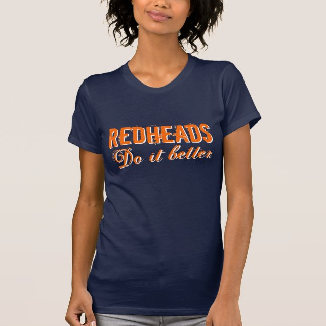 Redheads do it better t shirts (Front)