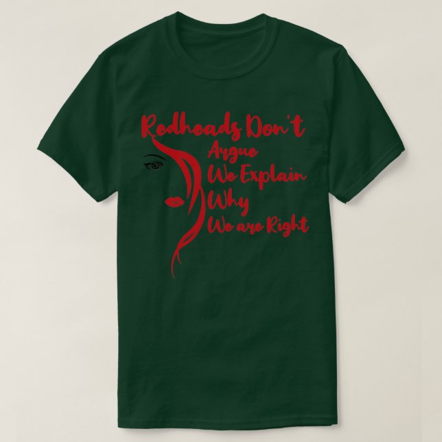 Redheads Dont Argue We Explain Why Were Right T-Shirt (Design Front)