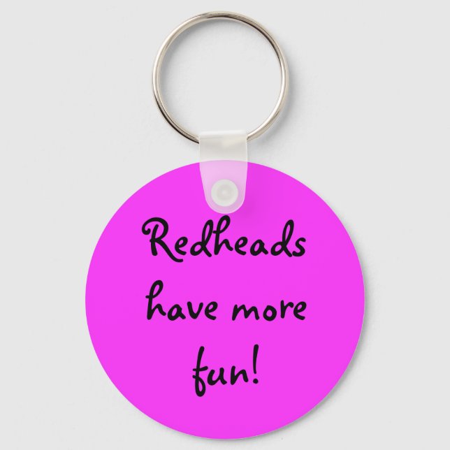 Redheads have more fun! key ring (Front)