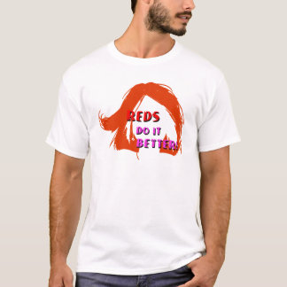 Redheads (orange) do it better T-Shirt