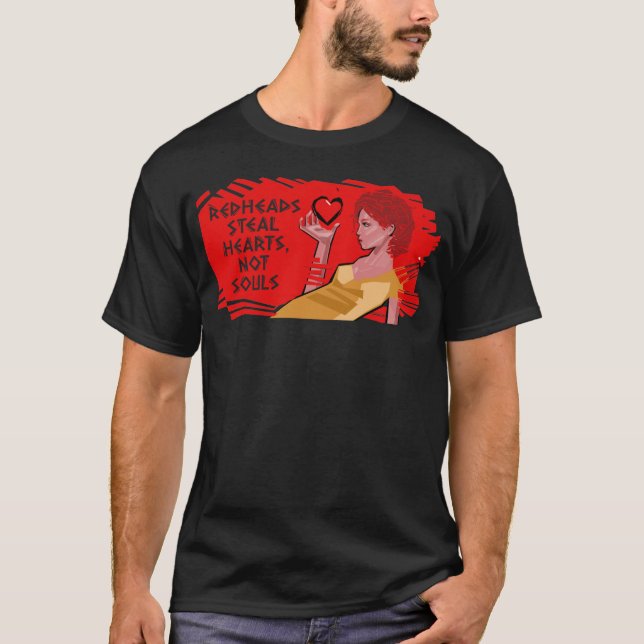 Redheads steal hearts not souls T-Shirt (Front)