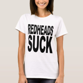 Redheads Suck T-Shirt