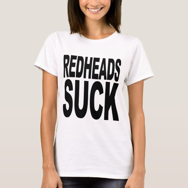 Redheads Suck T-Shirt (Front)