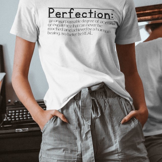 Redifining Perfection meaning inspiring quote T-Shirt (Creator Uploaded)